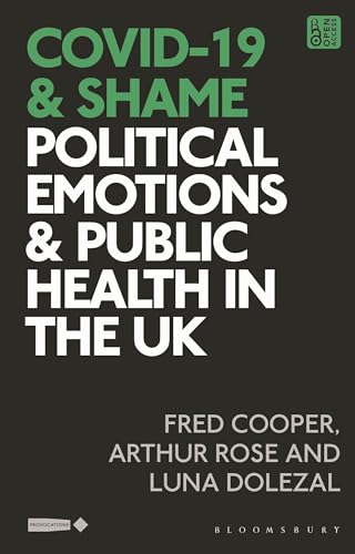 COVID-19 and Shame: Political Emotions and Public Health in the UK (Critical Interventions in the Medical and Health Humanities)