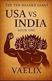 USA VS INDIA: Book One (The Ten-Headed Giant)