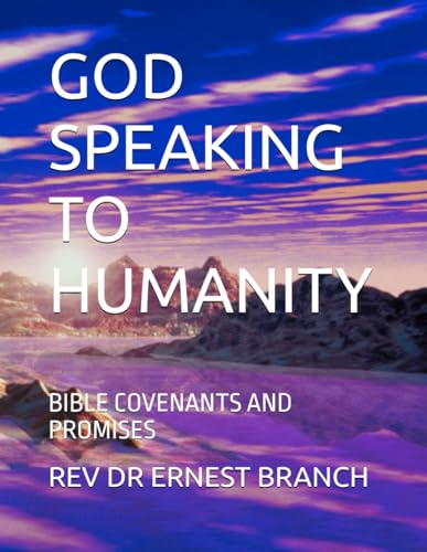 GOD SPEAKING TO HUMANITY: BIBLE COVENANTS AND PROMISES