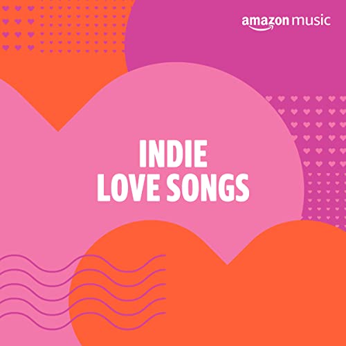 Indie Love Songs Playlist on Amazon Music Unlimited
