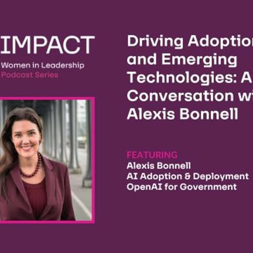 Driving Adoption of AI and Emerging Technologies: A Conversation with Alexis Bonnell