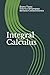 Integral Calculus: An Introduction, with applications and exercises (Mathematics for future engineers) (Volume 4)