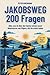 Produktbild Jakobsweg: 200 Fragen: Alles, was du über den Camino wissen musst beantwortet von Pilgern, die ihn erlebt haben
