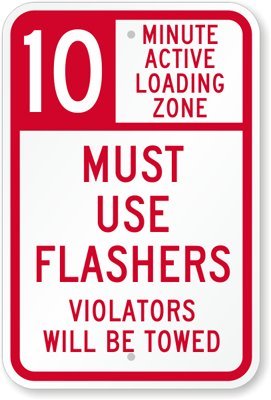 10 Minute Active Loading Zone , Must Use Flashers Violators Will Be ...