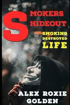 Paperback Smokers Hideout: Smoking Destroyed Life Book