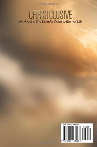 Christclusive: Navigating the Singular Road to Eternal Life