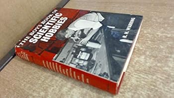 Unknown Binding The Boy's Book of Scientific Hobbies Book