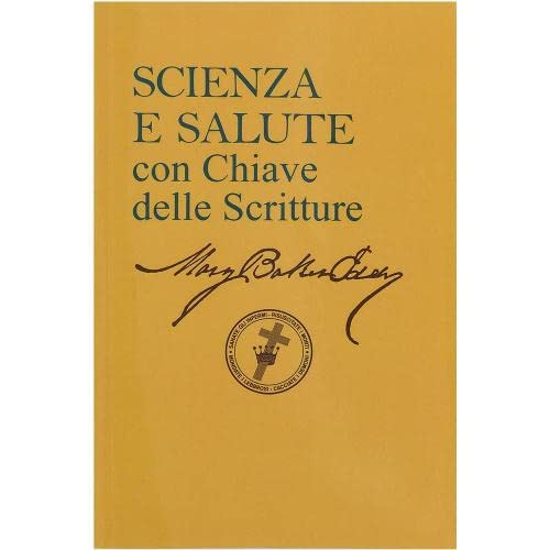 Science and Health With Key to the Scriptures (Scienza E Salute Con Chiave Della Scritture): Bilingual Edition (Italian/English): Science & Health Italian