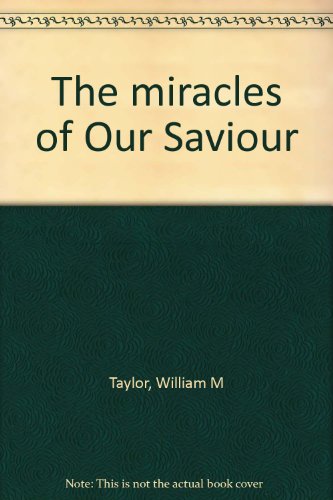 The miracles of Our Saviour B00087J0K6 Book Cover