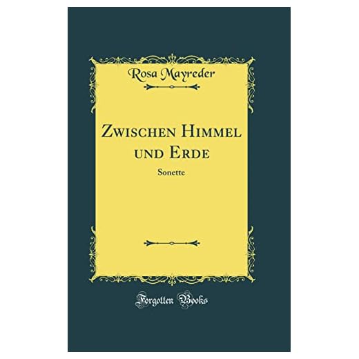Zwischen Himmel und Erde: Sonette (Classic Reprint)