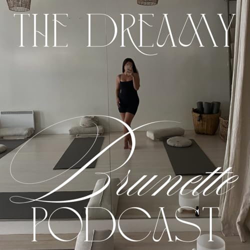 Couverture de The Dreamy Brunette Podcast