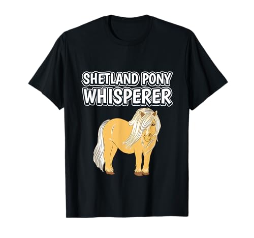 Shetland Pony Whisperer Funny Pony Quote Shetland Ponies T-Shirt