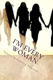 I'm Every Woman: Modern Stories Based On Women From The Bible (Real Women Series) (Volume 2)