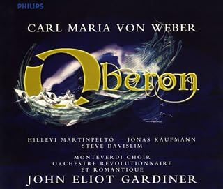 Amazon ウェーバー 歌劇 オベロン 妖精の王 英語版 ガーディナー ジョン エリオット モンテヴェルディ合唱団 ダヴィスリム スティーヴ マーティンペルト ヒレヴィ コンパラート マリーナ カウフマン ヨナス デイズリー ウィリアム フーゲ