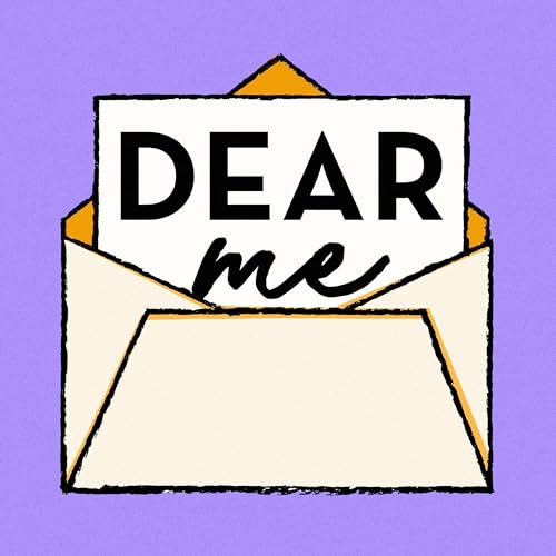 Dear Me Podcast By Katy Wix and Adam Drake cover art