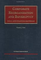 Corporate Reorganization and Bankruptcy: Legal and Financial Materials (University Casebook) 1566629667 Book Cover