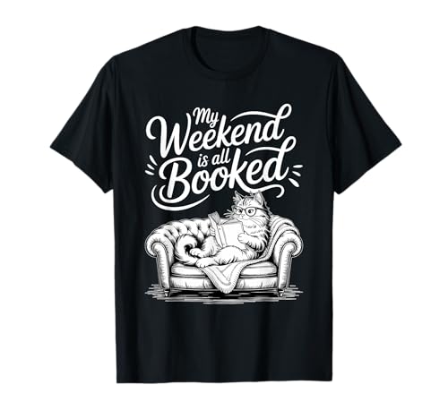 My Weekend Is All Booked Maglietta
