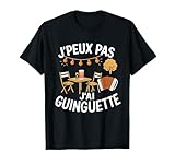 Je Peux Pas J'Ai Guinguette Drole T-Shirt