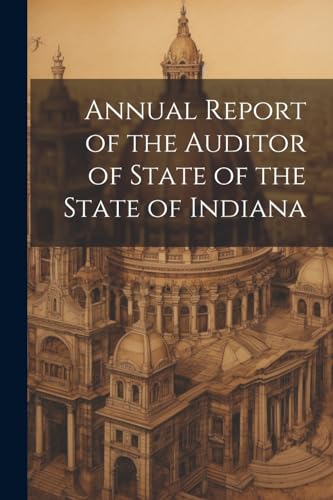 Annual Report of the Auditor of State of the State of Indiana