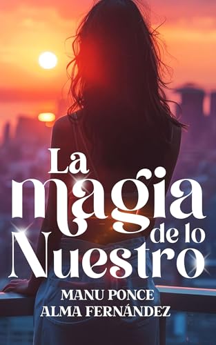 La magia de lo nuestro