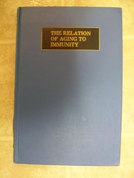 Hardcover The Relation of Aging to Immunity Book