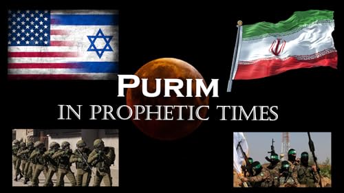 Purim in Prophetic Times - Video
