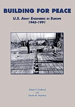 Building for Peace: U.S. Army Engineers in Europe, 1945-1991 - Book  of the U.S. Army in the Cold War