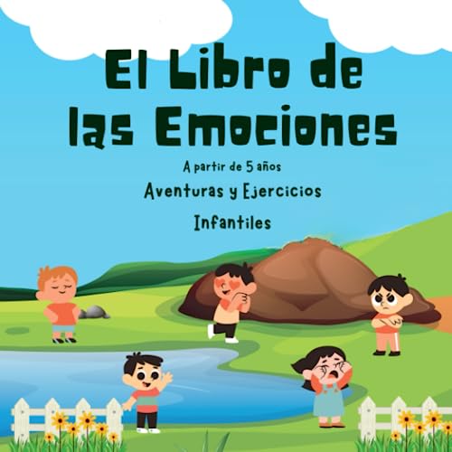 El Libro de las Emociones: Aventuras y Ejercicios Infantiles: Conoce los sentimientos de los niños El Libro de las Emociones: Aventuras y Ejercicios Infantiles: Conoce los sentimientos de los niños