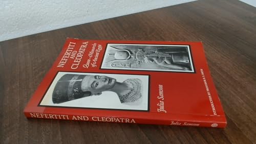 Nefertiti and Cleopatra: Queen-Monarchs Ancient Egypt