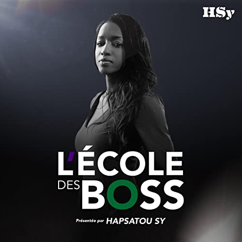 L'ECOLE DES BOSS pr&eacute;sent&eacute;e par Hapsatou SY cover art