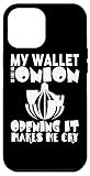 My Wallet Is Like An Onion Opening It Makes Me Cry