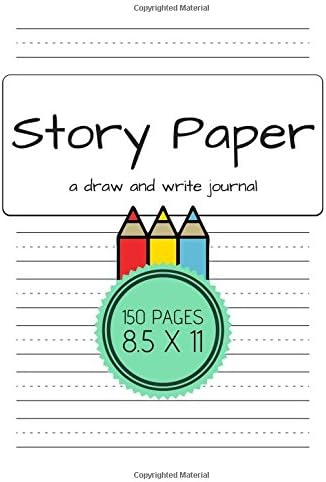 Story Paper A Draw and Write Journal 150 Pages 8.5 x 11: Elementary Primary Notebook with picture space and primary writing lines, kindergarten through third grade