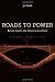ROADS TO POWER