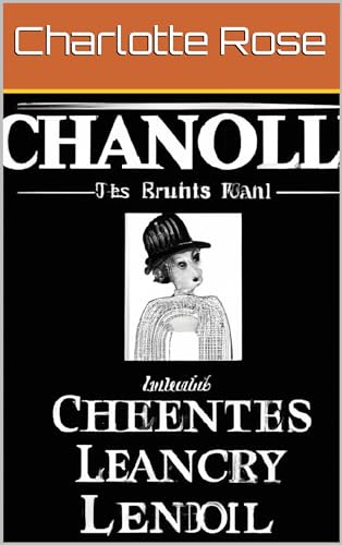 The Chanel Chronicles: A Fashion Legacy (Fashion Legends Series, 1): Les Chroniques de Chanel: un héritage de la mode (Série Fashion Legends, 1)