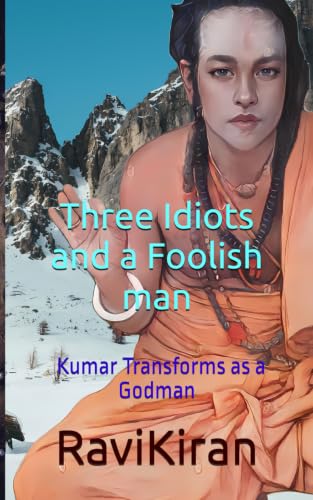 Three Idiots with a Foolish Man: Kumar Transforms as a Godman (Kumar's Parallel Timelines)