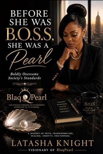 Before She Was B.O.S.S., She Was a Pearl: Boldly Overcome Society's Standards
