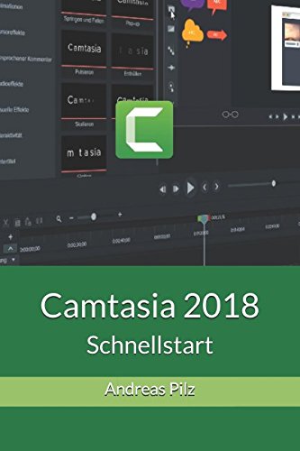 Camtasia 2018 Schnellstart: Screencasts für E-Learning und Marketing Camtasia 2018 Schnellstart: Screencasts für E-Learning und Marketing
