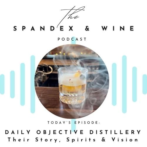 Daily Objective Distillery - Their Story, Spirits & Vision