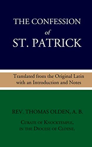 The Confession of St. Patrick: Translated from ... 1549976559 Book Cover