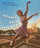 A Dance Like Starlight: One Ballerina’s Dream
