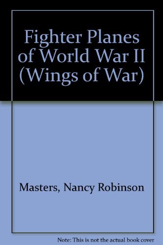 Fighter Planes of World War II 0516213164 Book Cover