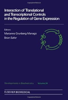 Hardcover Interaction of translational and transcriptional controls in the regulation of gene expression: Proceedings of the Fogarty International Conference on ... 7-9, 1982 (Developments in biochemistry) Book