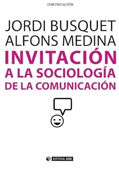 Invitación a la sociología de la comunicación