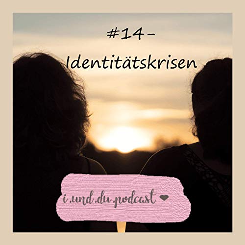 14 Identitätskrisen