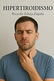 HIPERTIROIDISMO: Tipos, Etiología, Tratamiento y Terapia