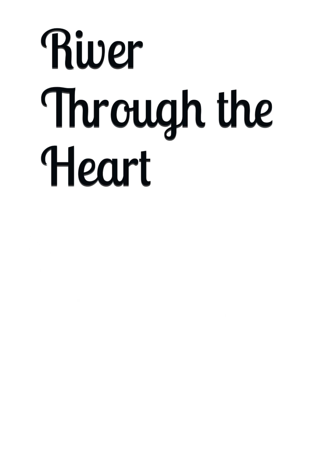 River through the heart