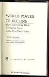 World Power or Decline: The Controversy over Germany's Aims in the First World War.