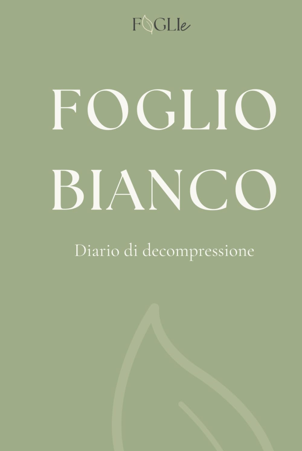 Foglio Bianco: Diario contro ansia e stress – Percorso di 90 giorni per la gestione dell'ansia, smettere di pensare troppo e ritrovare calma e serenità