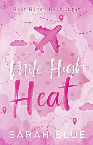 Mile High Heat: A Heat Haven Heat Cute (Heat Cute Omegaverse Book 1)