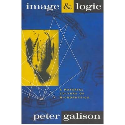 [ IMAGE AND LOGIC MATERIAL CULTURE OF MICROPHYSICS BY GALISON, PETER](AUTHOR)PAPERBACK